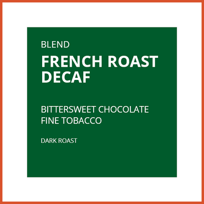 FRENCH ROAST DECAF